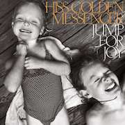 Hiss Golden Messenger: Jump For Joy